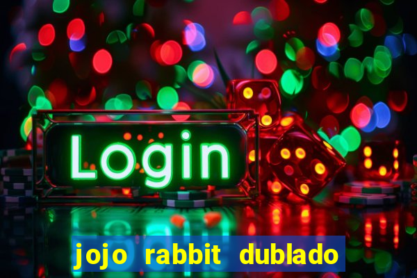 jojo rabbit dublado assistir online